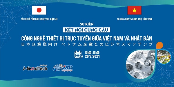 Phiên kết nối cung cầu công nghệ trực tuyến giữa các doanh nghiệp Việt Nam và Nhật Bản 2021